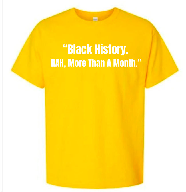 Yellow Black History. NAH. T-Shirt
