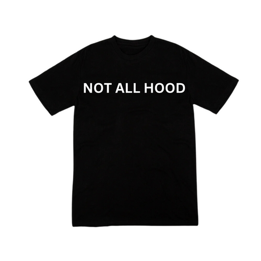 Not All Hood Black T-shirt